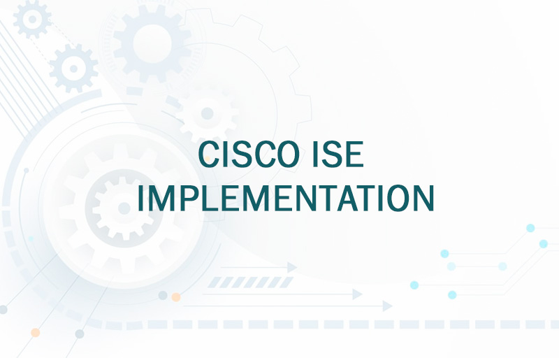 Cisco ISE Implementation