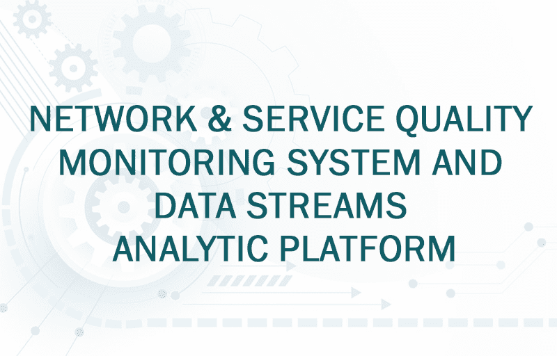 Network_&_Service_Quality_Monitoring_System_and_Data_Streams_Analytic